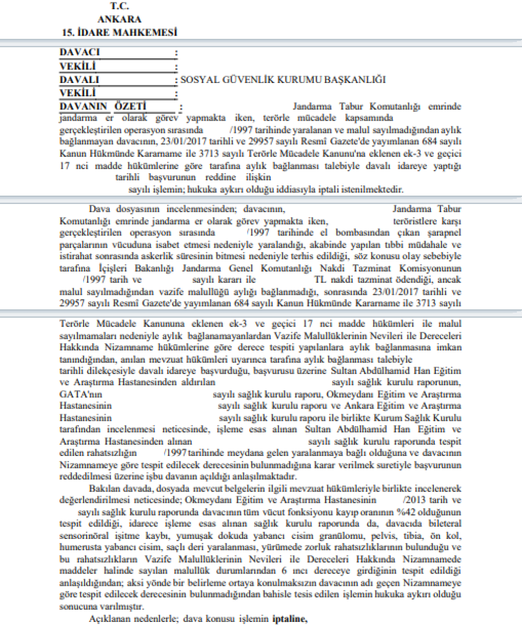 GEÇMİŞTE TERÖRLE MÜCADELE OPERASYONUNDA YARALANAN ANCAK O DÖNEMDE MALUL SAYILMAYARAK AYLIK BAĞLANMAYAN ERE, DEĞİŞEN MEVZUAT KAPSAMINDA VAZİFE MALULÜ SAYILARAK AYLIK BAĞLANMASINA İLİŞKİN EMSAL KARAR-467- GEÇMİŞTE TERÖRLE MÜCADELE OPERASYONUNDA YARALANAN ANCAK O DÖNEMDE MALUL SAYILMAYARAK AYLIK BAĞLANMAYAN ERE, DEĞİŞEN MEVZUAT KAPSAMINDA VAZİFE MALULÜ SAYILARAK AYLIK BAĞLANMASINA İLİŞKİN EMSAL KARAR-467-