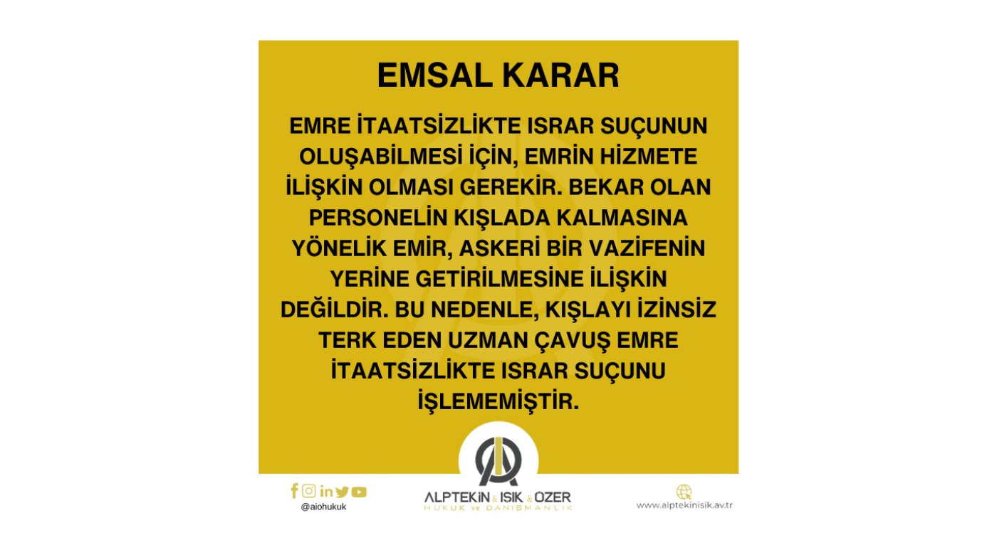 1632 SAYILI ASKERİ CEZA KANUNU EMRE İTAATSİZLİKTE ISRAR SUÇUNA İLİŞKİN EMSAL KARAR