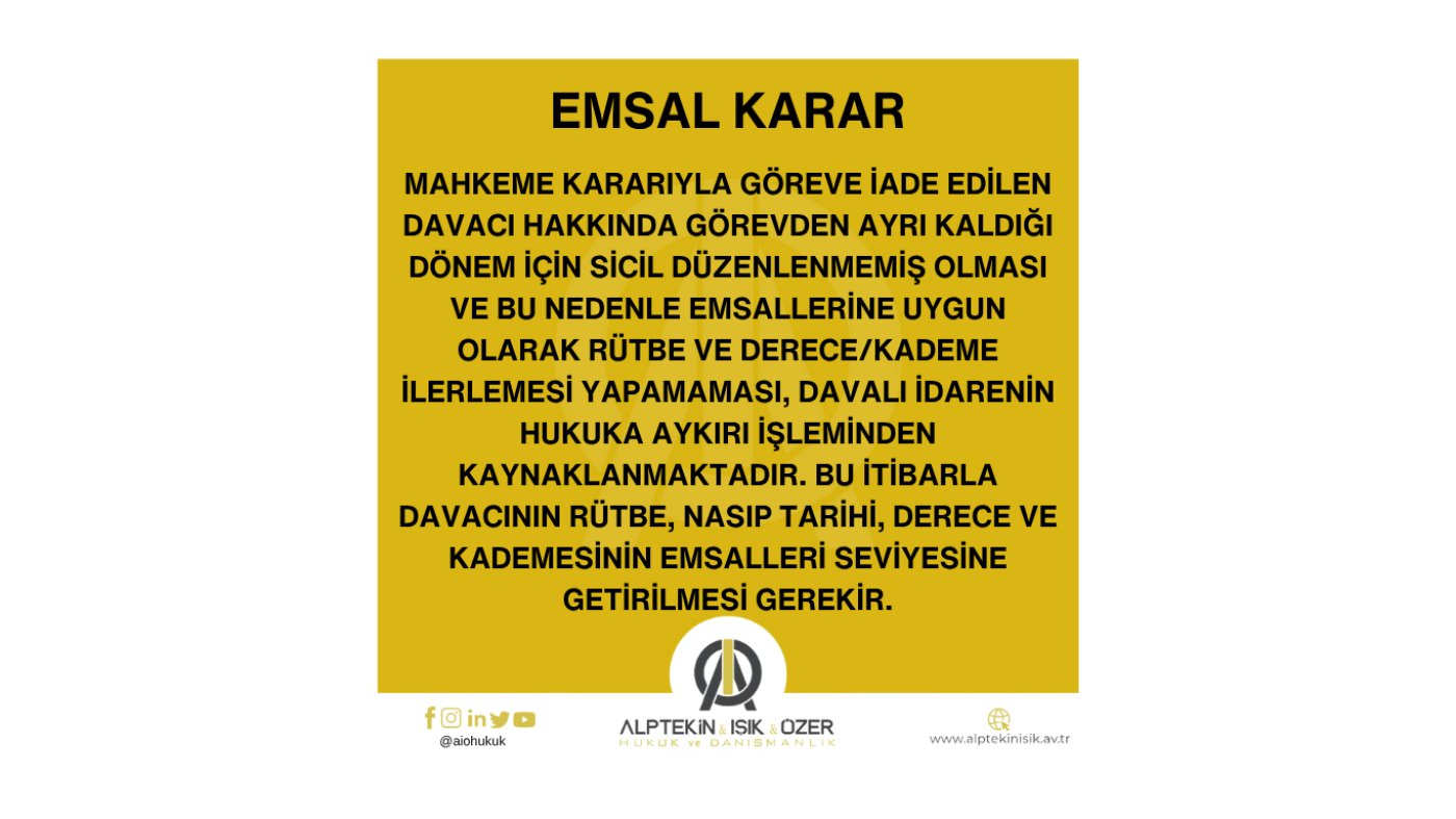 GÖREVE İADE EDİLEN DAVACININ RÜTBE, NASIP TARİHİ, DERECE VE KADEMESİNİN EMSALLERİNE GÖRE DÜZENLENMESİ GEREKTİĞİNE İLİŞKİN EMSAL KARAR